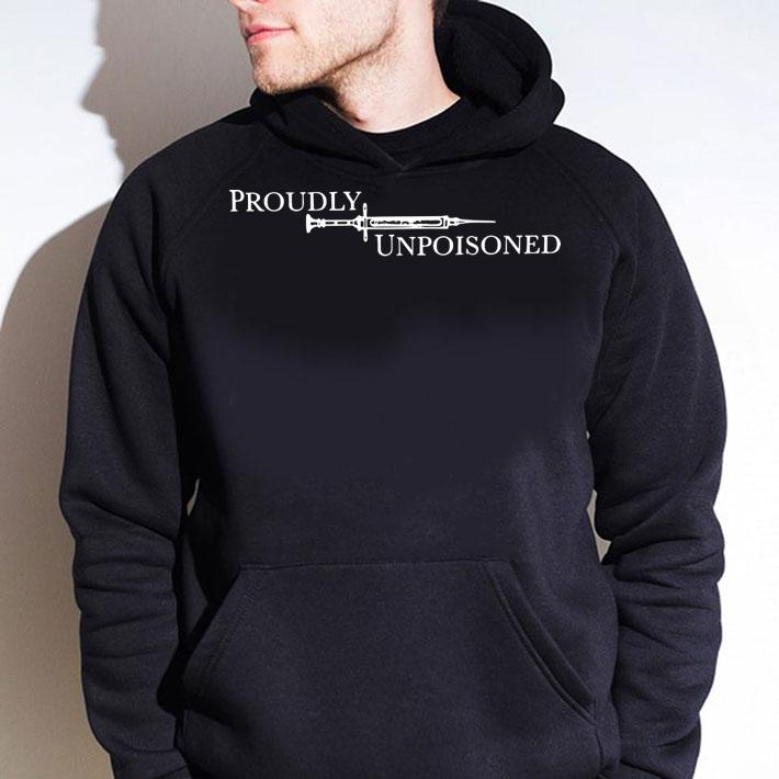 PROUDLY UNPOISONED t-shirt hoodie