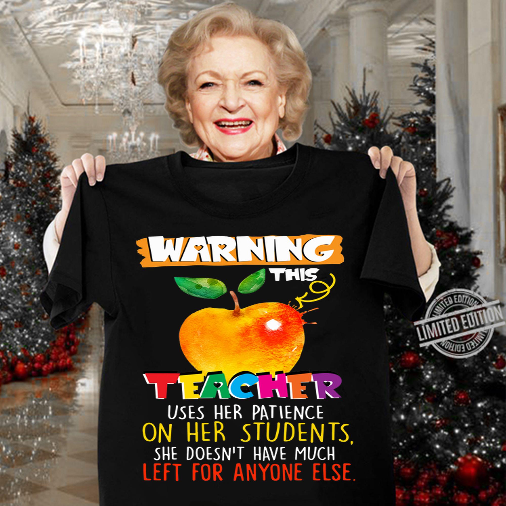 Warning this teacher uses her patience on her students t-shirt woman shirt