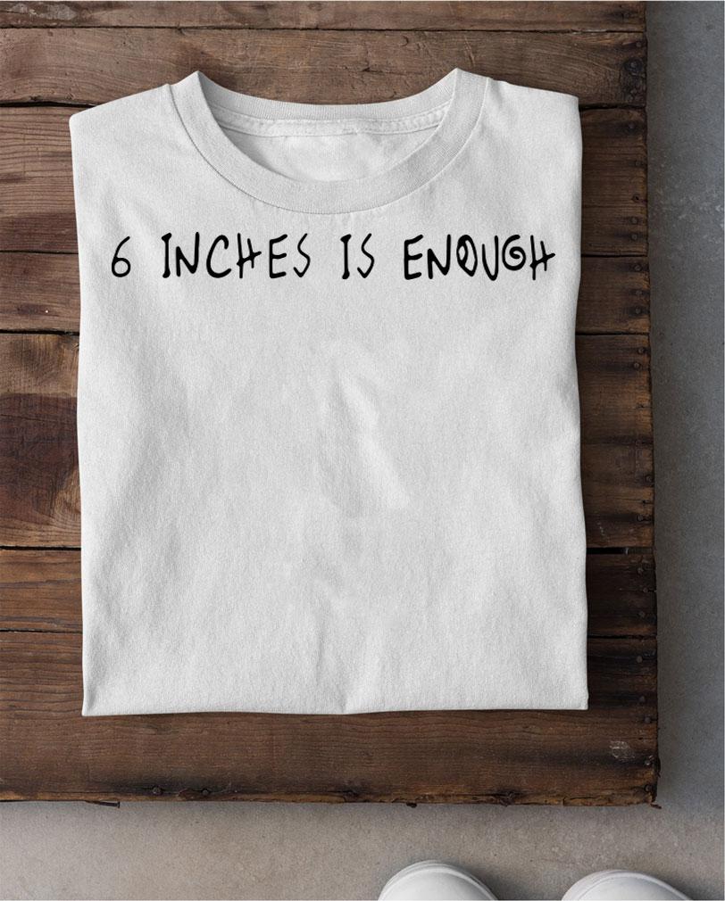 Zendaya And Bella 6 Inches Is Enough t-shirt shirt
