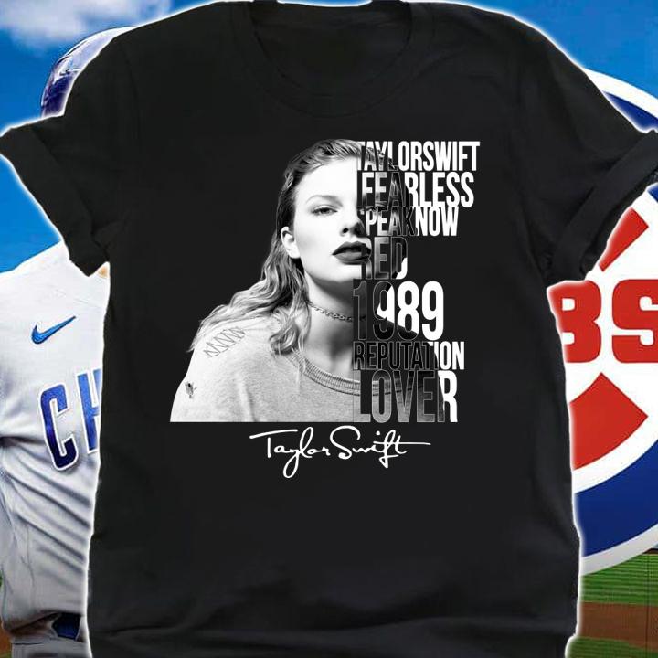 Fearless Speaknow Red 1989 Reputation Lover Taylor Swift t-shirt shirt