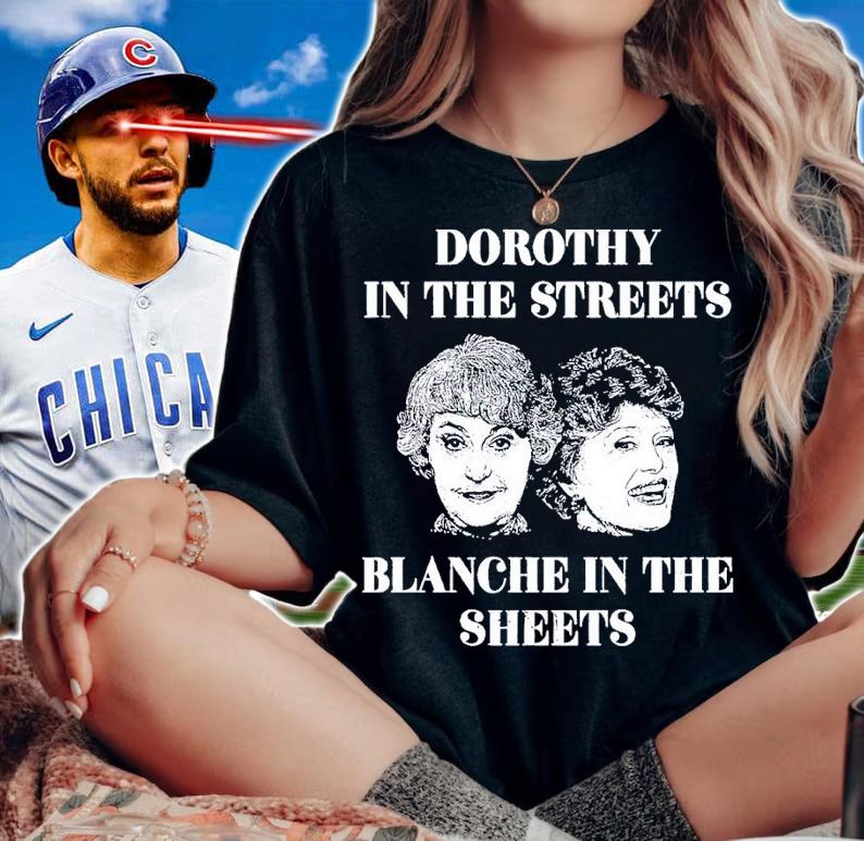 Dorothy in the Streets Blanche in the Sheets t-shirt woman shirt