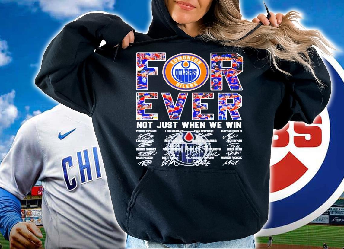 Edmonton Oilers not just when we win signatures t-shirt hoodie