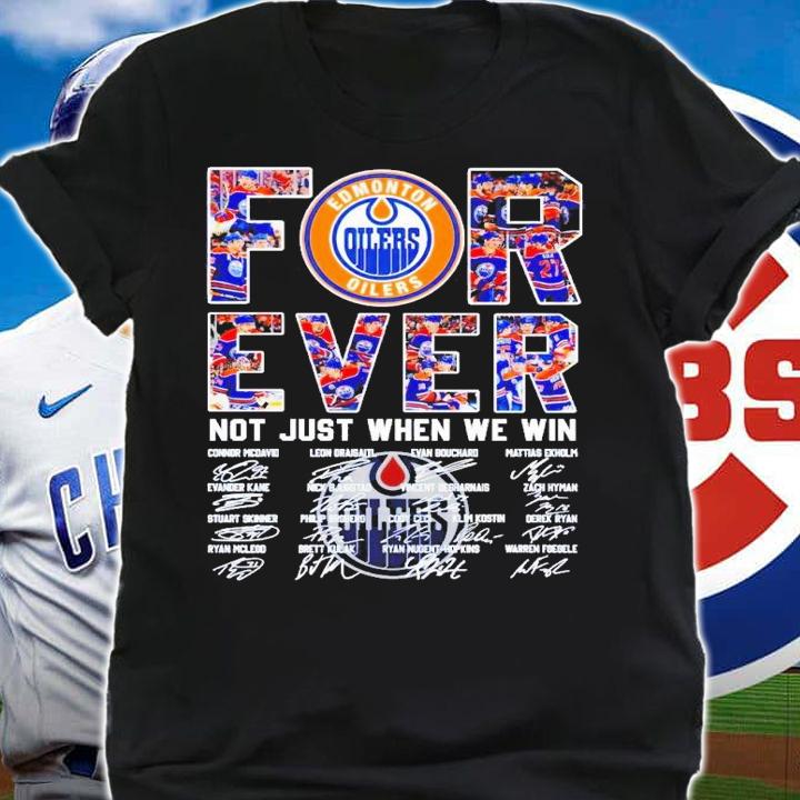 Edmonton Oilers not just when we win signatures t-shirt shirt