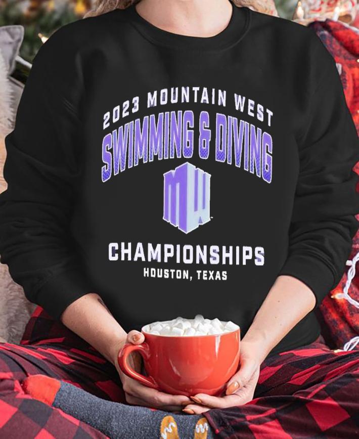 2023 Mountain West Swimming and diving Championships Houston Texas shirt t-shirt sweatshirt