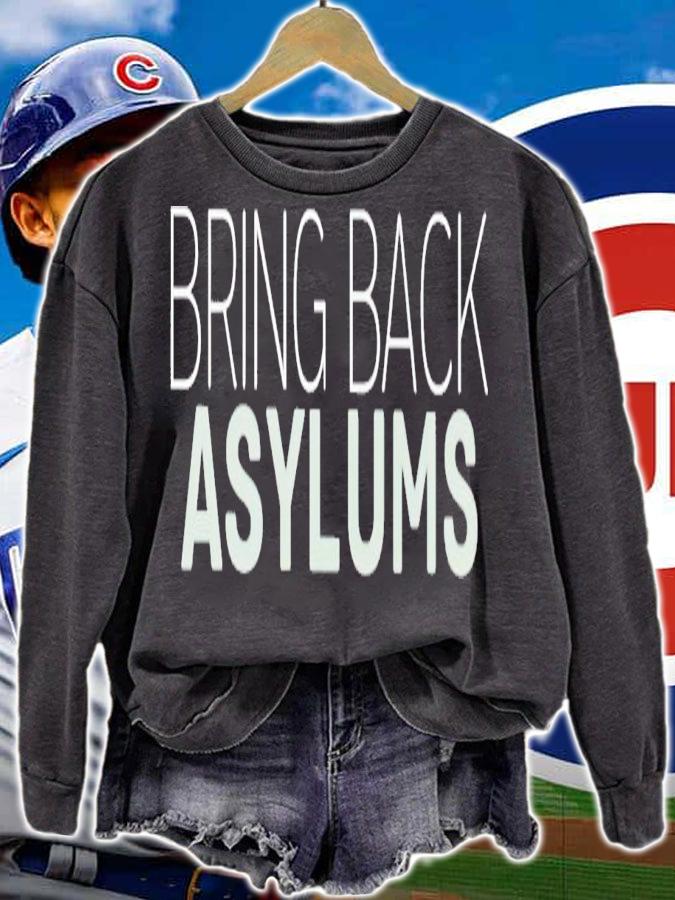 Bring back asylums shirt t-shirt sweatshirt
