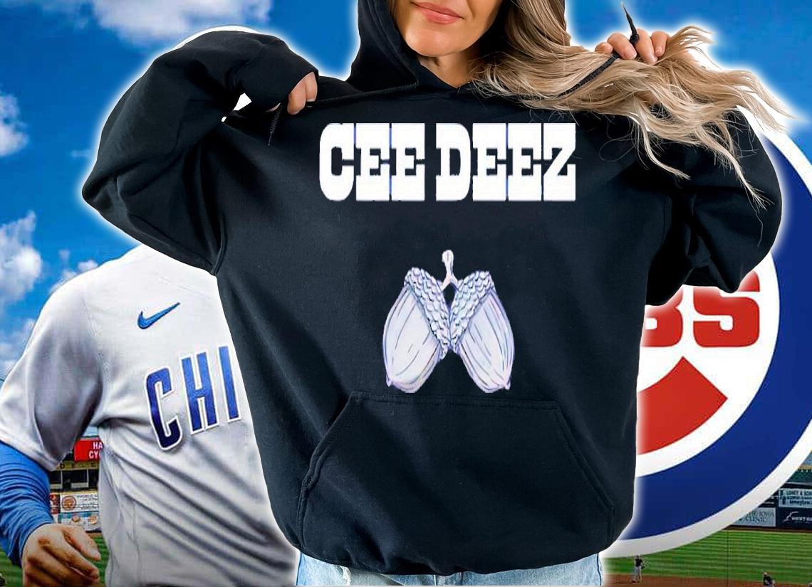 Cee Deez Nuts Shirt t-shirt hoodie