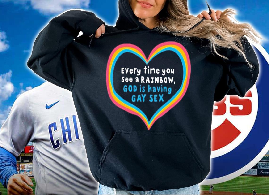 Everytime You See A Rainbow God Is Having Gay Sex Shirt t-shirt hoodie