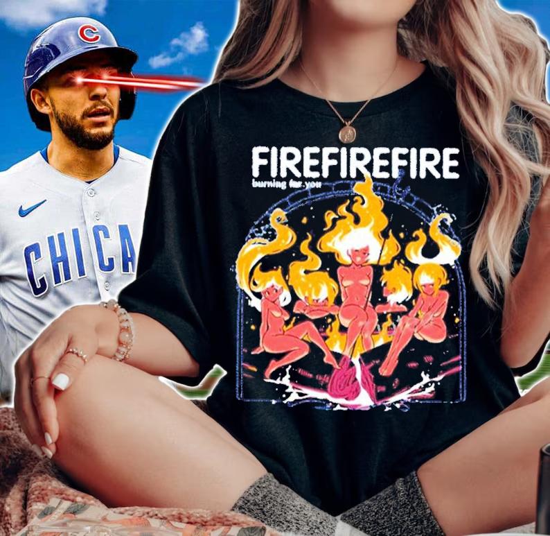 Fire Burning For You Shirt t-shirt woman shirt