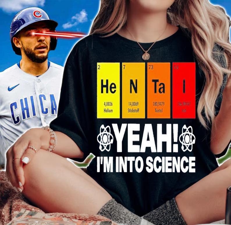 Hentai yeah Im into science shirt t-shirt woman shirt