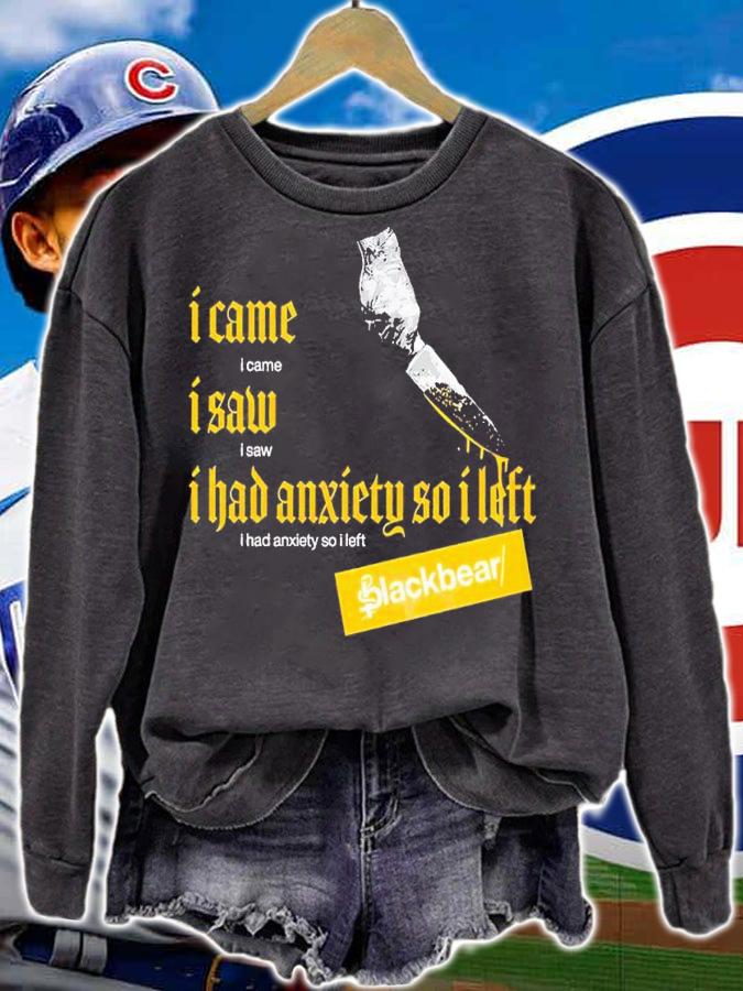 I Came I Saw I Had Anxiety So I Left Blackbear t-shirt sweatshirt