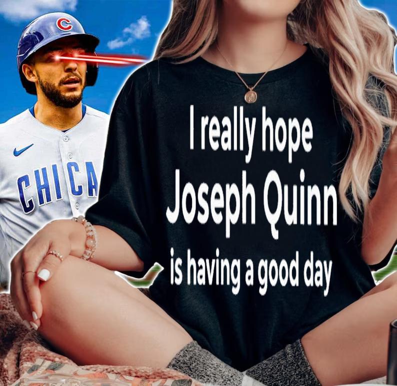 I really hope Joseph Quinn is having a good day shirt t-shirt woman shirt
