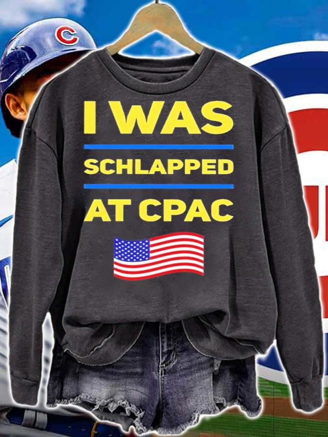 I was schlapped at Cpac shirt t-shirt sweatshirt