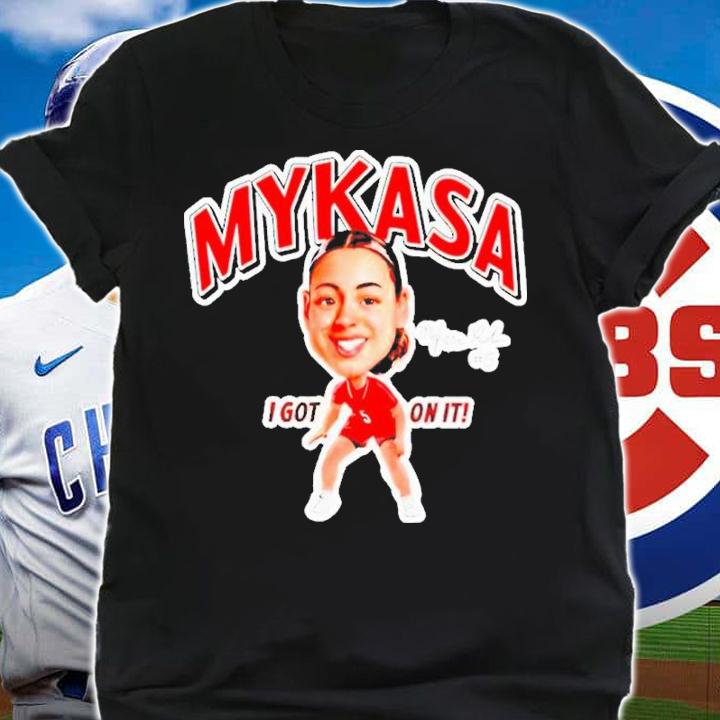 Mykasa I Got On It Signature Shirt t-shirt