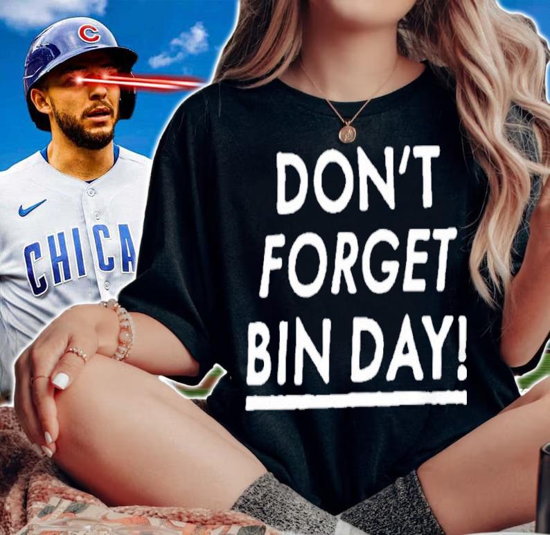 Don't Forget Bin Day Shirt t-shirt