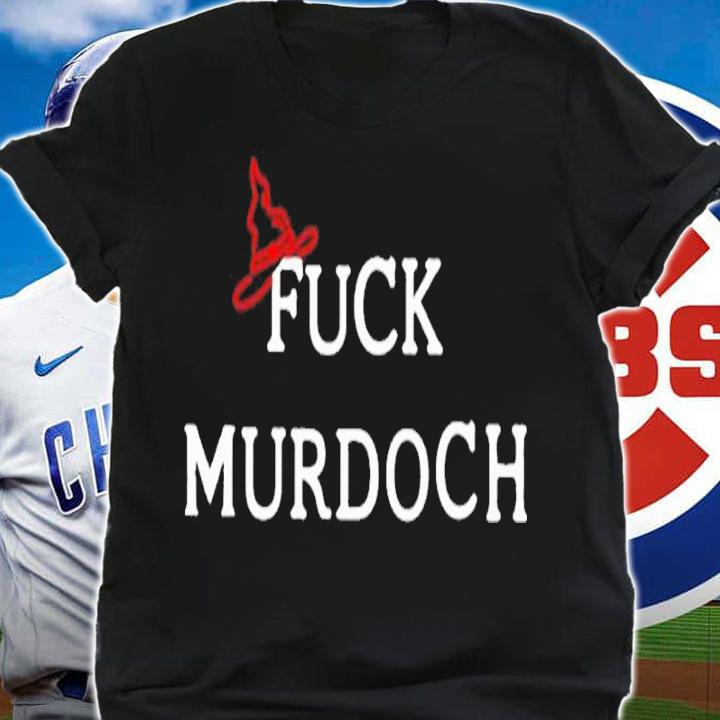 Fuck Murdoch Shirt t-shirt shirt