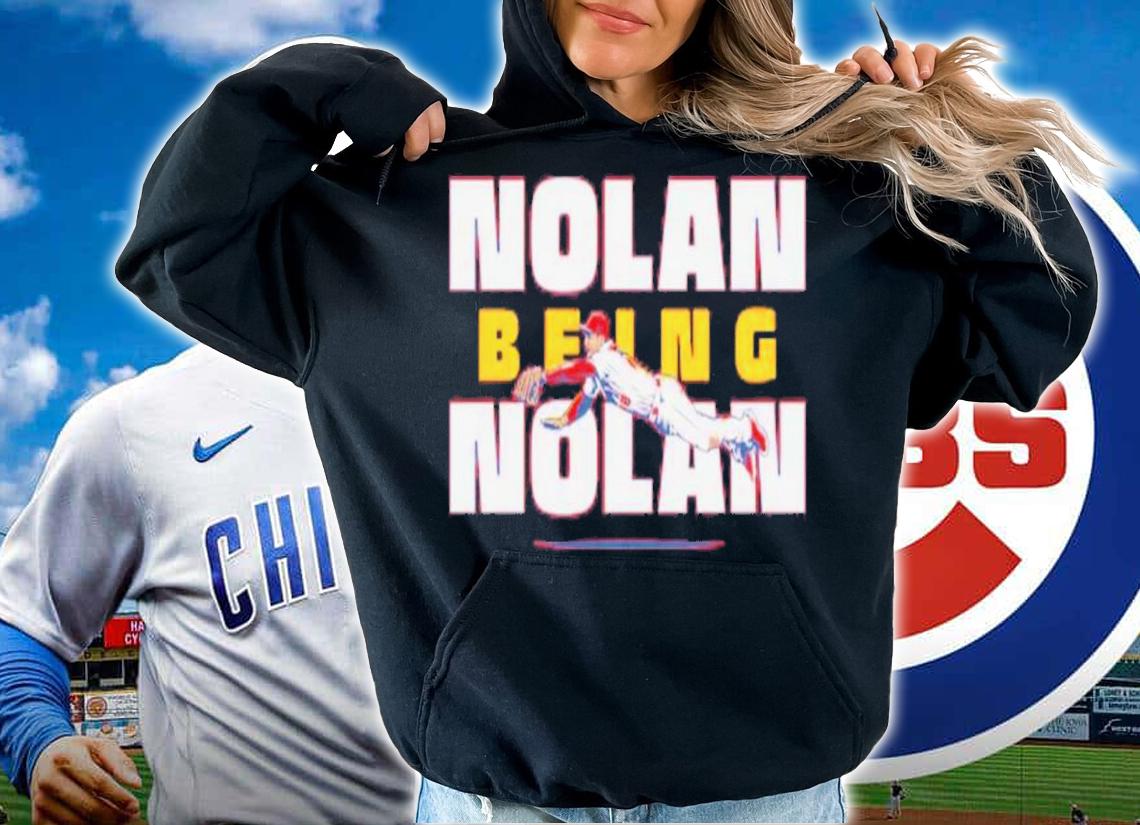 Nolan Arenado Nolan Being Nolan Shirt t-shirt hoodie