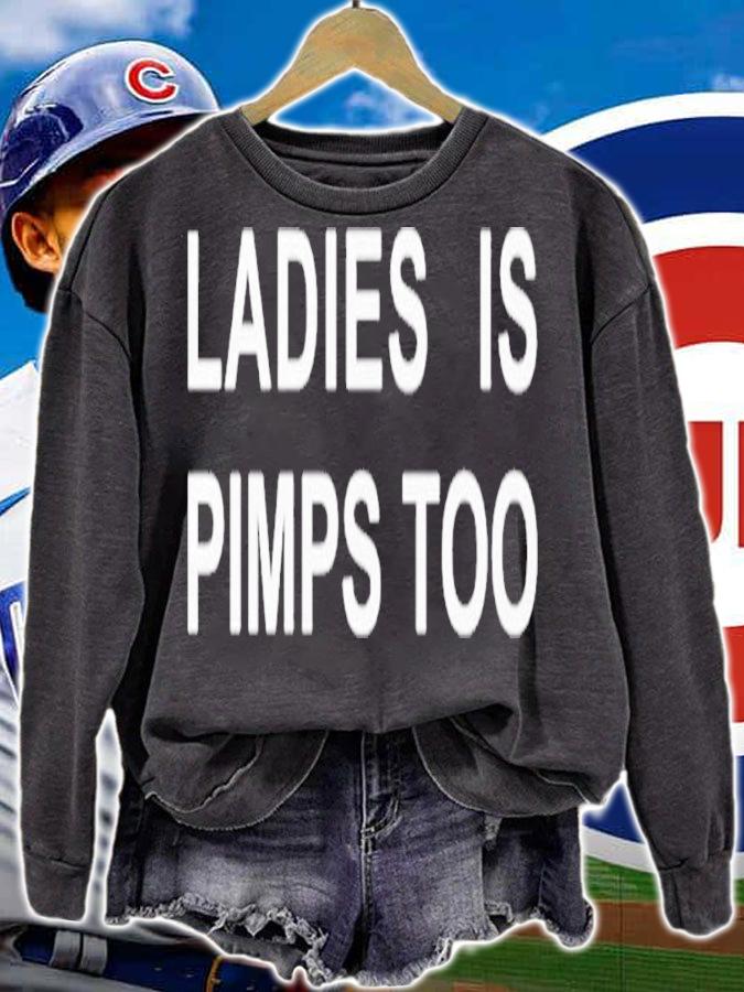 Ladies Is Pimps Too shirt t-shirt sweatshirt