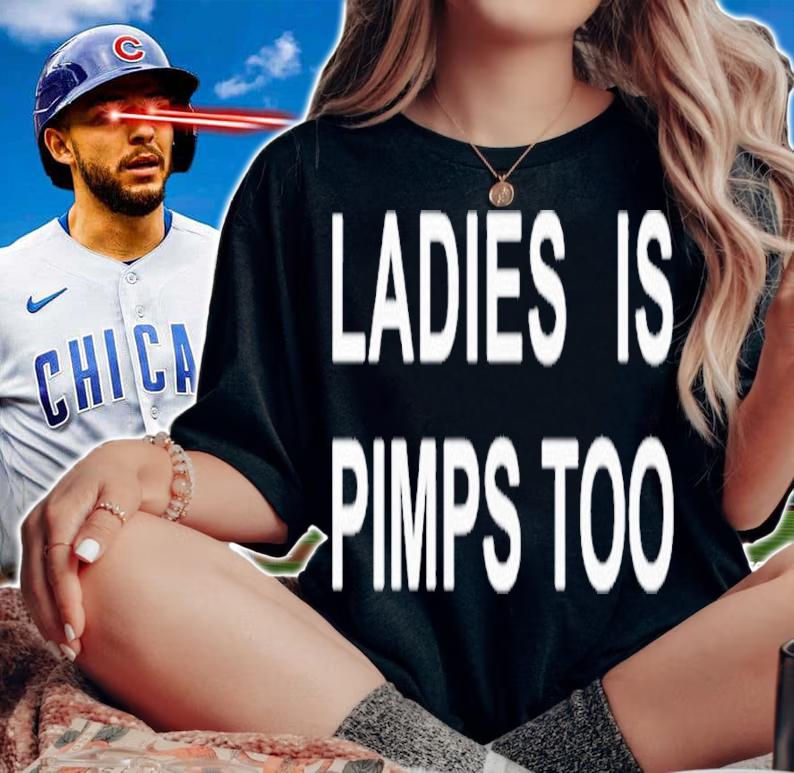Ladies Is Pimps Too shirt t-shirt woman shirt