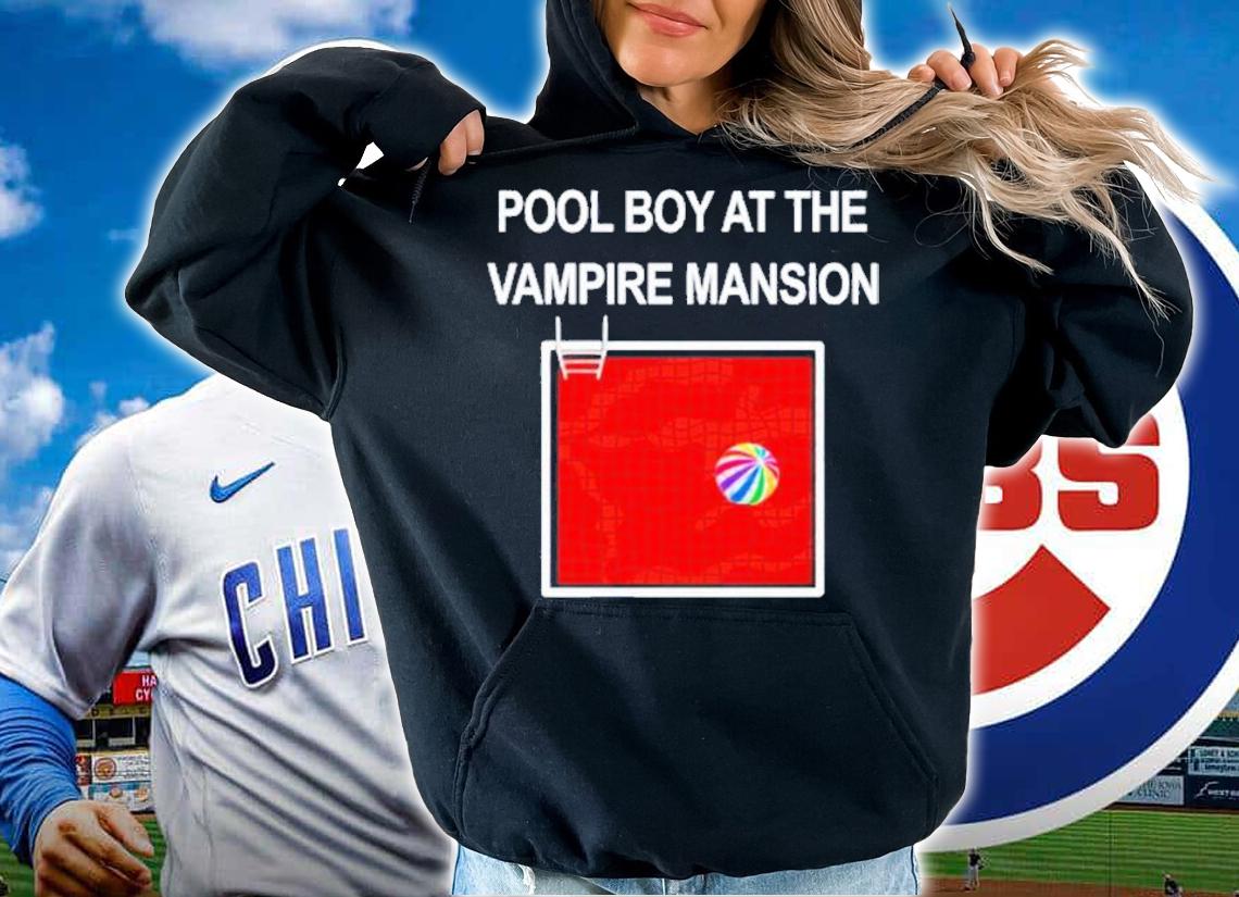 Pool Boy At The Vampire Mansion T-Shirt t-shirt hoodie