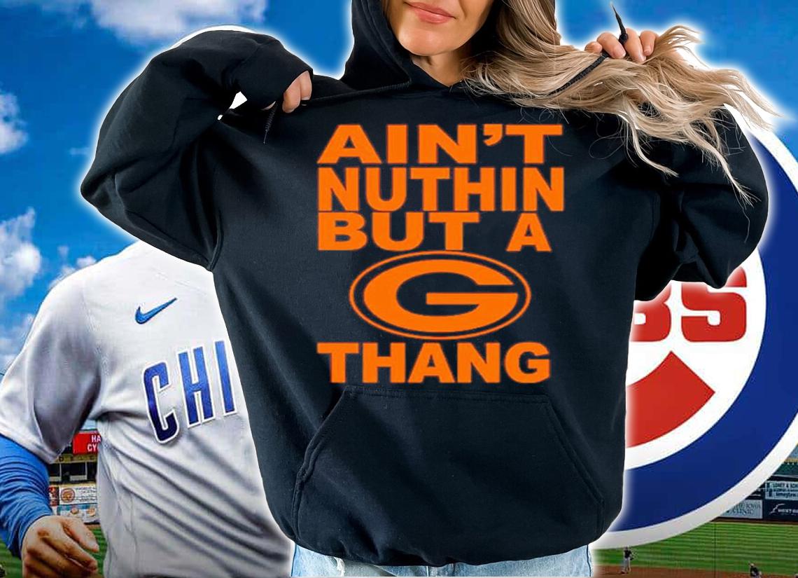 Ain't Nuthin But A G Thang Shirt t-shirt