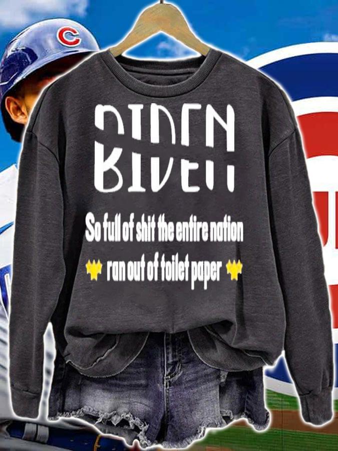 Biden So Full Of Shit The Entire Nation Ran Out Of Toilet Paper Shirt t-shirt sweatshirt
