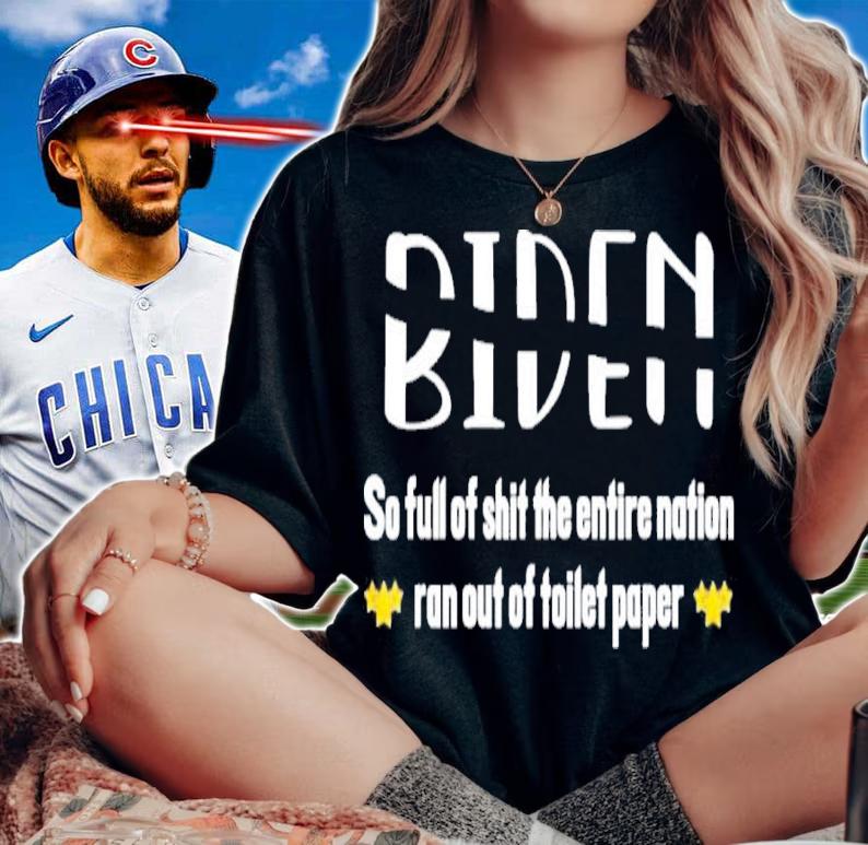 Biden So Full Of Shit The Entire Nation Ran Out Of Toilet Paper Shirt t-shirt woman shirt
