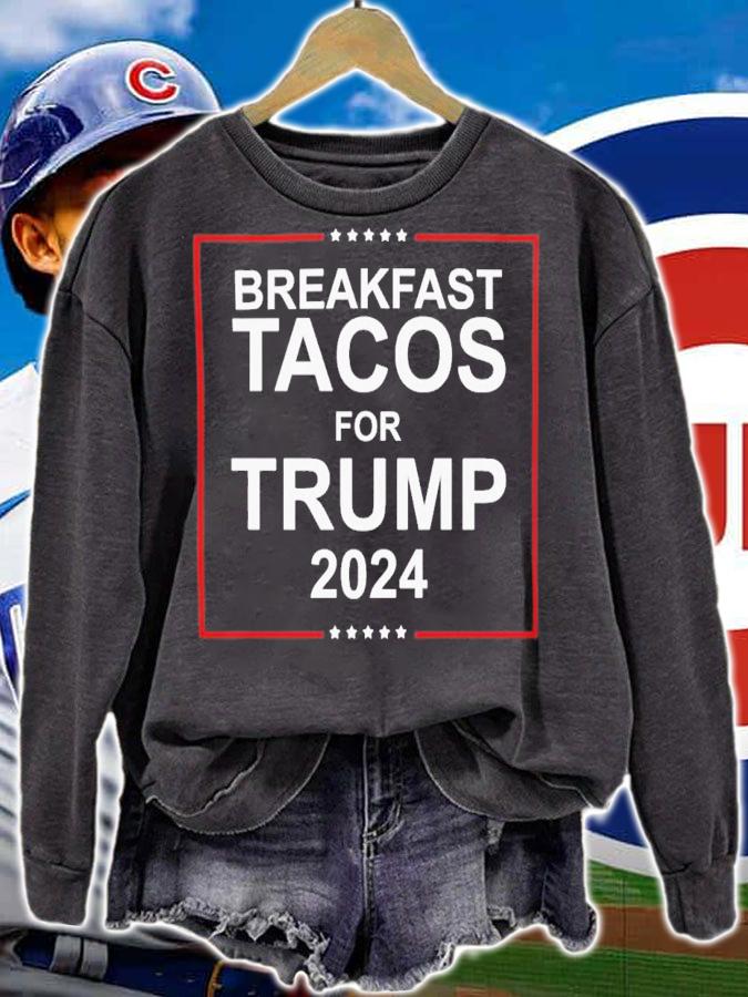 Breakfast Tacos For Trump 2024 T-Shirt t-shirt sweatshirt