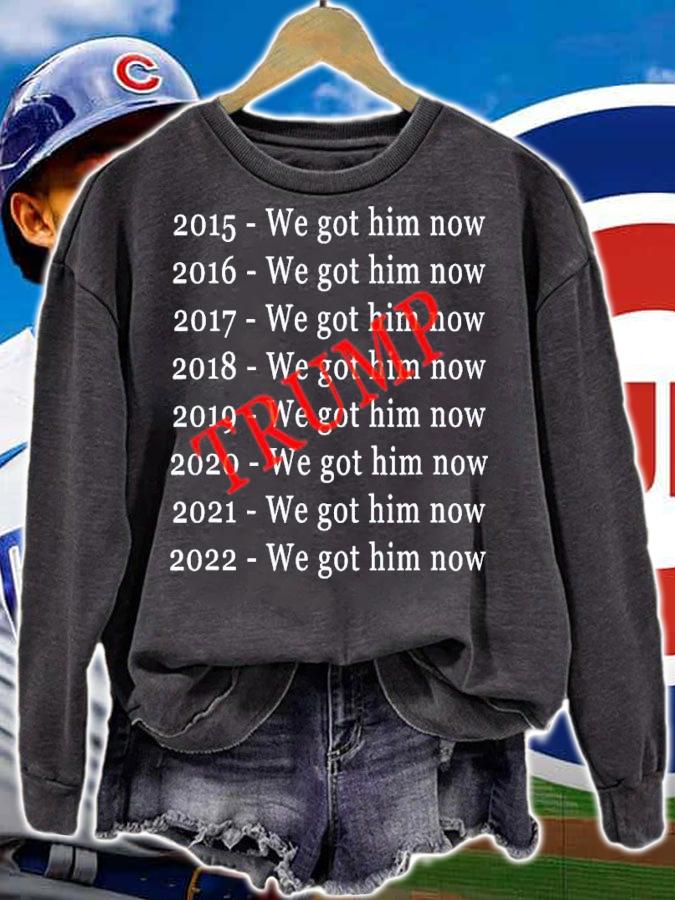 Donald Trump We Got Him Now For 8 Years 2022 Shirt t-shirt sweatshirt