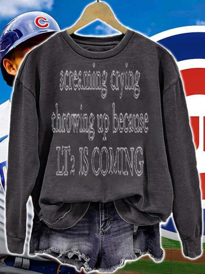 Screaming crying throwing up because LT2 is coming shirt t-shirt sweatshirt