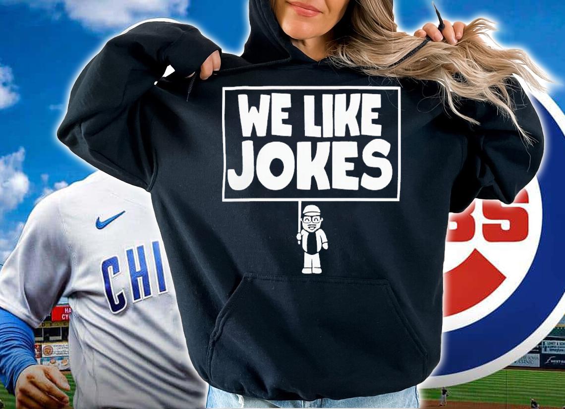 We Like Jokes Shirt t-shirt