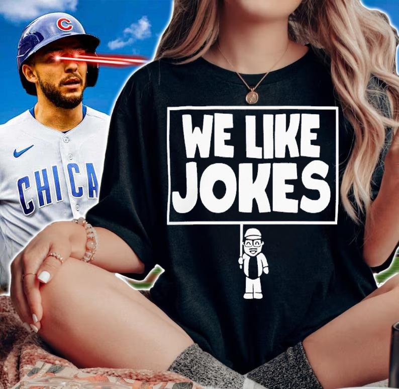 We Like Jokes Shirt t-shirt