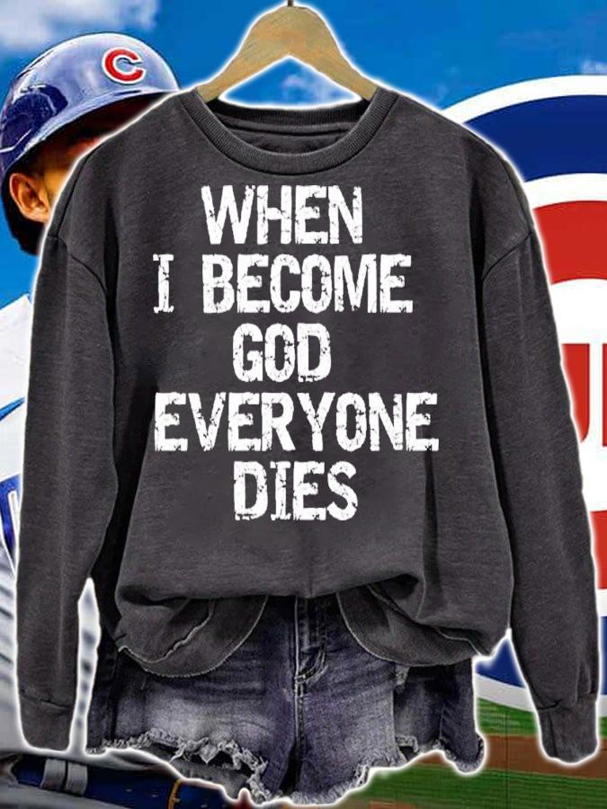 When I become God everyone dies shirt t-shirt