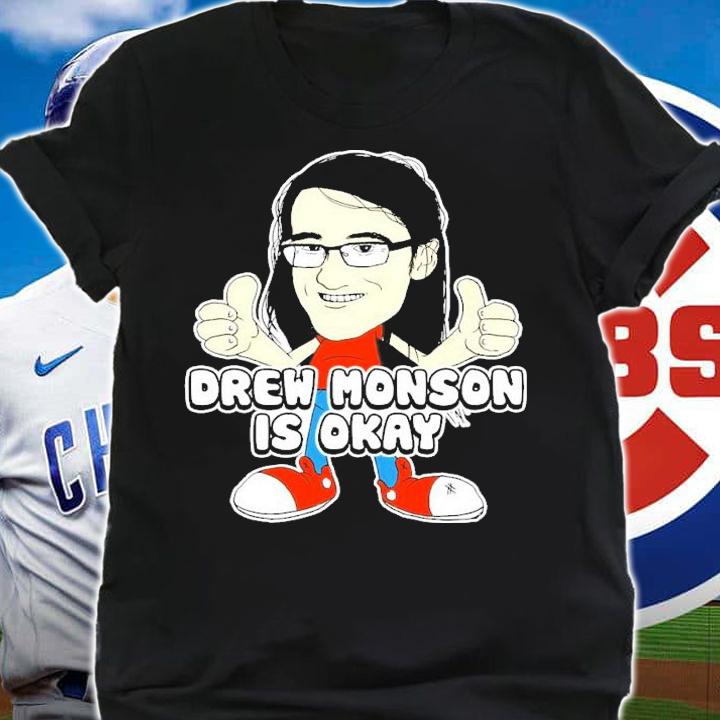 Drew Monson Is Okay T-Shirt t-shirt shirt
