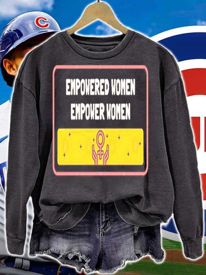 Empowered Women Empower Women Shirt t-shirt sweatshirt