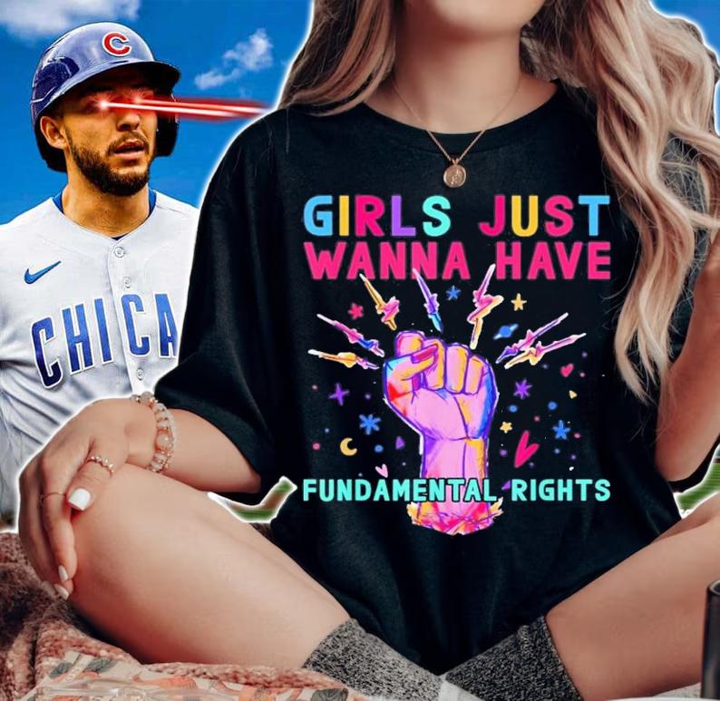 Girls Just Wanna Have Fundamental Rights Wanna Have Fun T-Shirt t-shirt woman shirt