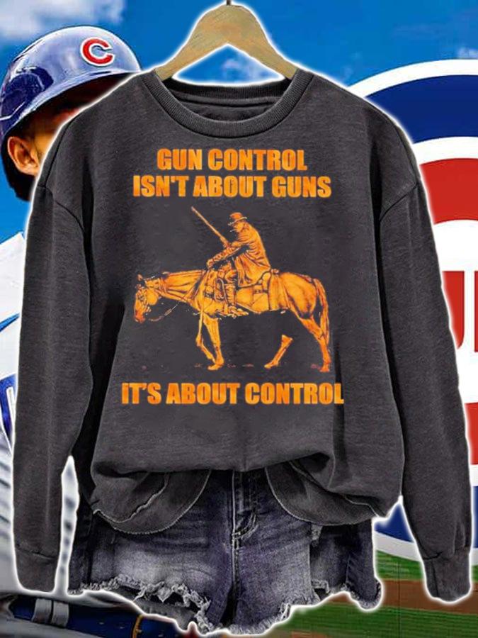 Gun Control Isn't About Guns It's About Control Shirt t-shirt sweatshirt