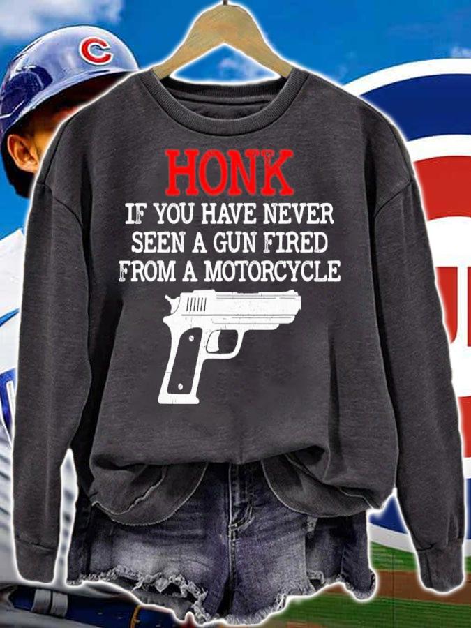 Honk Shirt If You Have Never Seen A Gun Fired From A Motorcycle Shirt t-shirt sweatshirt