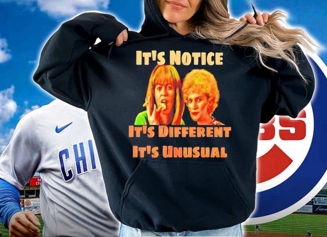 Kath Kim It's Notice It's Different It's Unusual Shirt t-shirt
