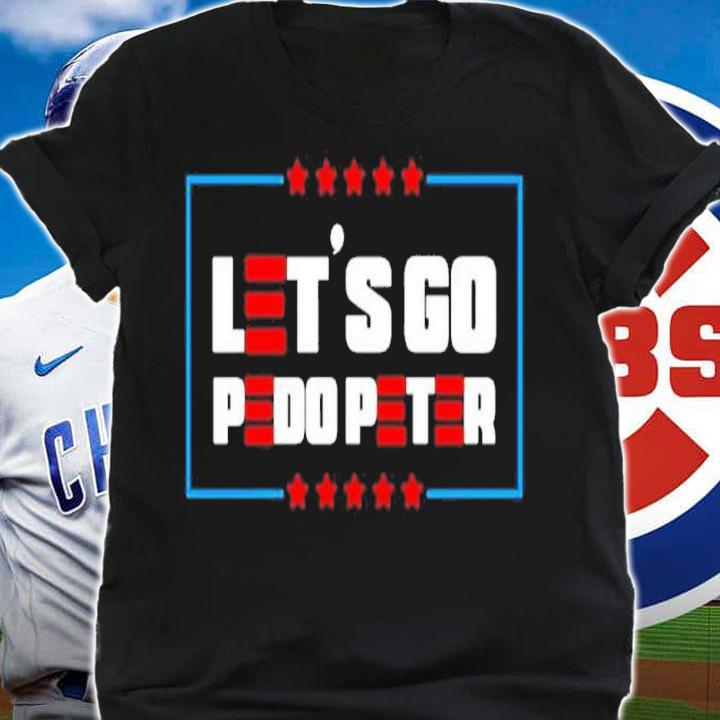 Let's Go Pedo Peter Joe Biden Anti Biden Shirt t-shirt shirt