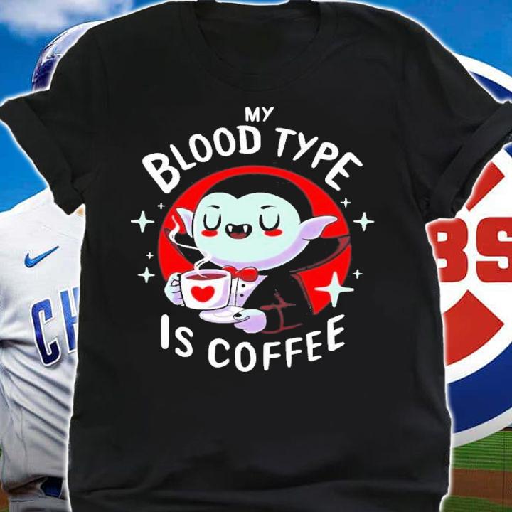 My Blood Type Is Coffee Hotel Transylvania Hotel Transylvania T-Shirt t-shirt shirt
