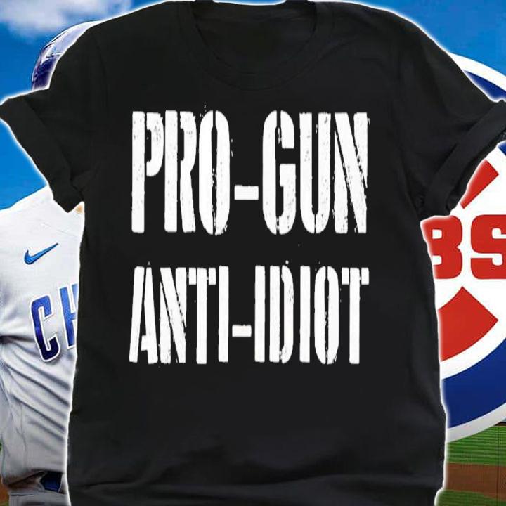 Pro Gun Anti Idiot T-Shirt t-shirt