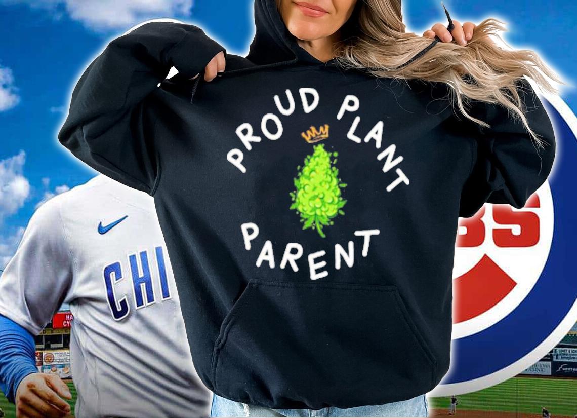 Proud Plant Parent Shirt t-shirt hoodie
