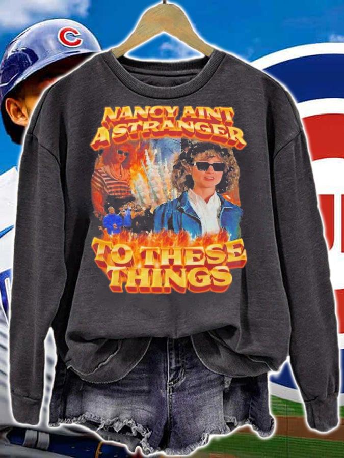 Nancy Aint A Stranger To These Things T-Shirt t-shirt sweatshirt