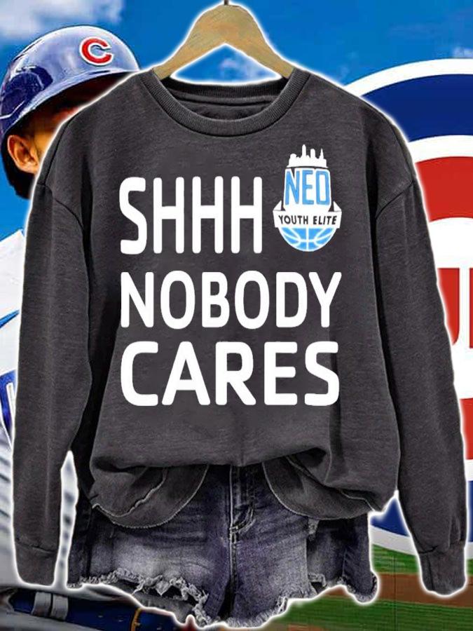 Neo Youth Elite Shhh Nobody Cares T-Shirt t-shirt sweatshirt