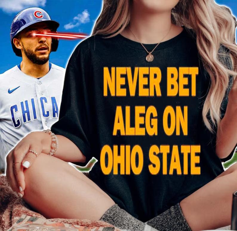 Never Bet Aleg On Ohio State Michigan Baseball Shirt t-shirt woman shirt
