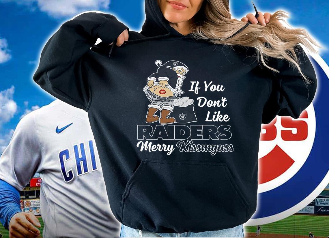 Santa Claus If You Dont Like Las Vegas Raiders Merry Kissmyass Christmas t-shirt hoodie