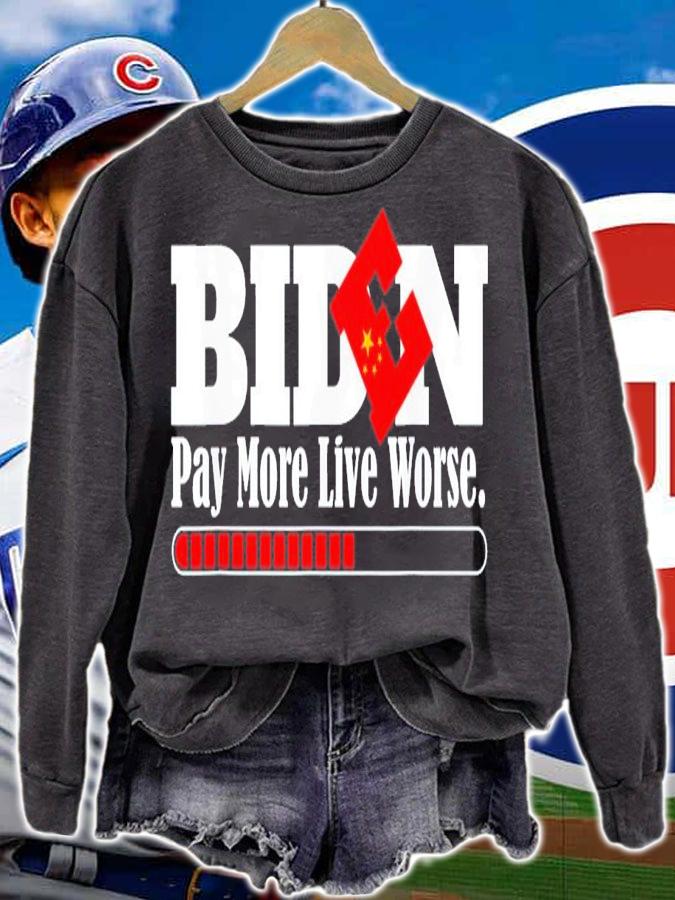 Vote Trump-Anti Biden Biden Pay More Live Worse T-Shirt t-shirt sweatshirt