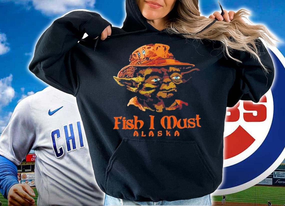 Yoda Fish I Must Alaska Shirt t-shirt