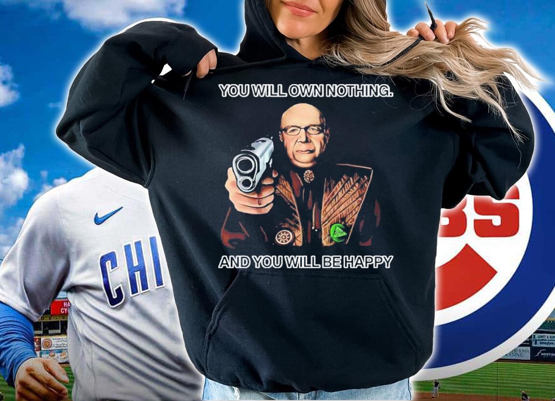 You Will Own Nothing And You Will Be Happy We Are Change Luke Rudkowski Shirt t-shirt hoodie