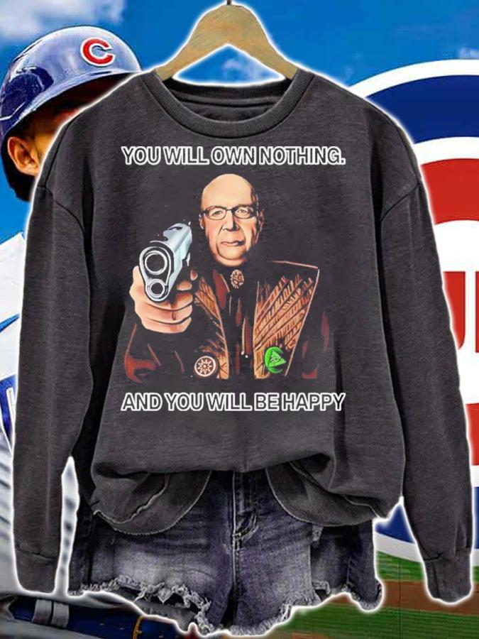 You Will Own Nothing And You Will Be Happy We Are Change Luke Rudkowski Shirt t-shirt sweatshirt
